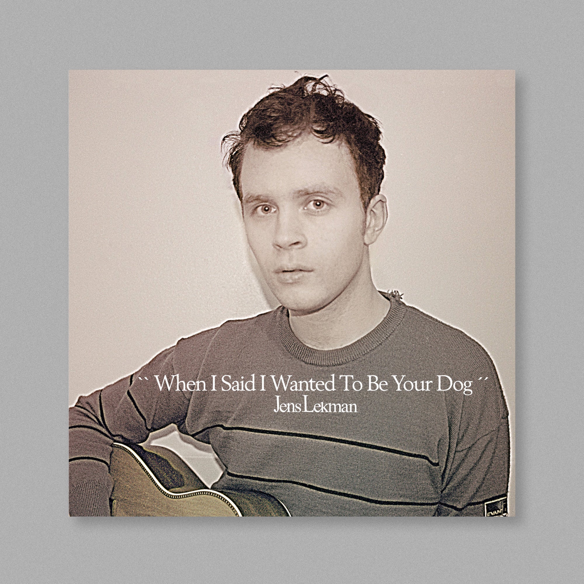 When I Said I Wanted to be your Dog 12" LP